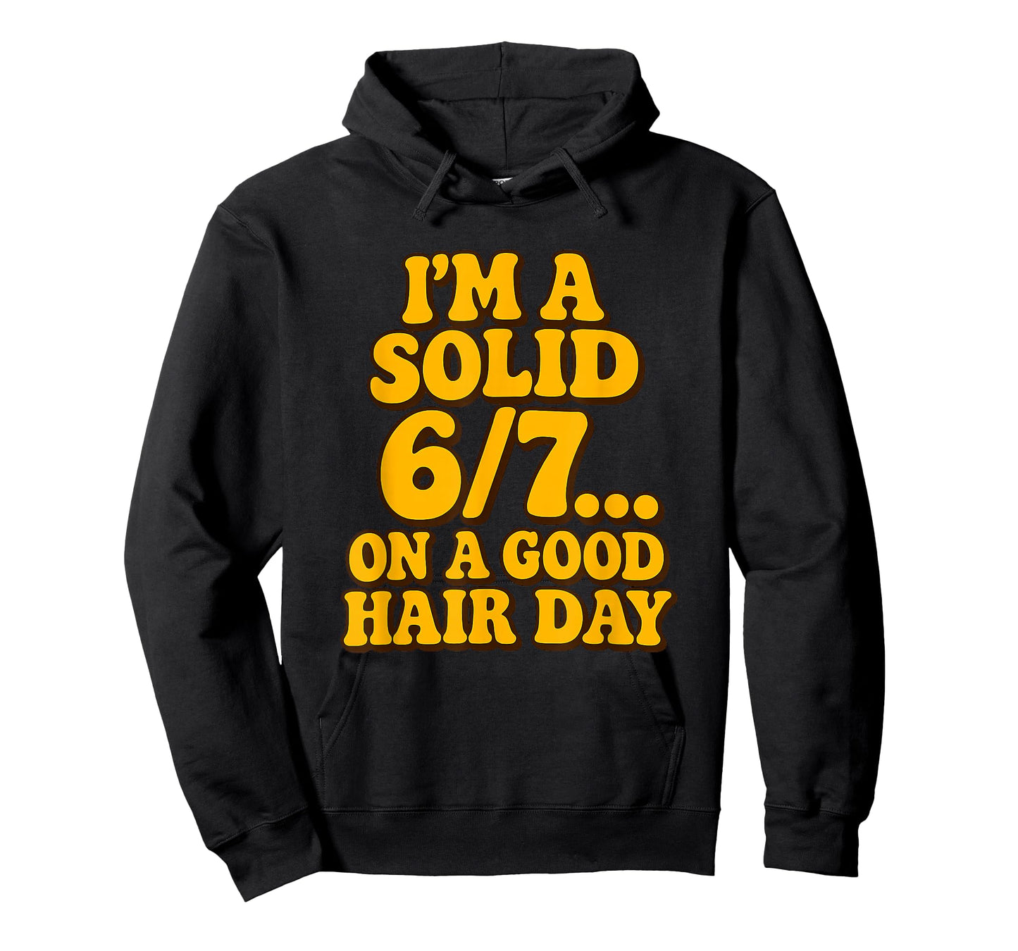 I'm a Solid 6/7 on a Good Hair Days Funny Kids 6 7 Meme Joke T-Shirt