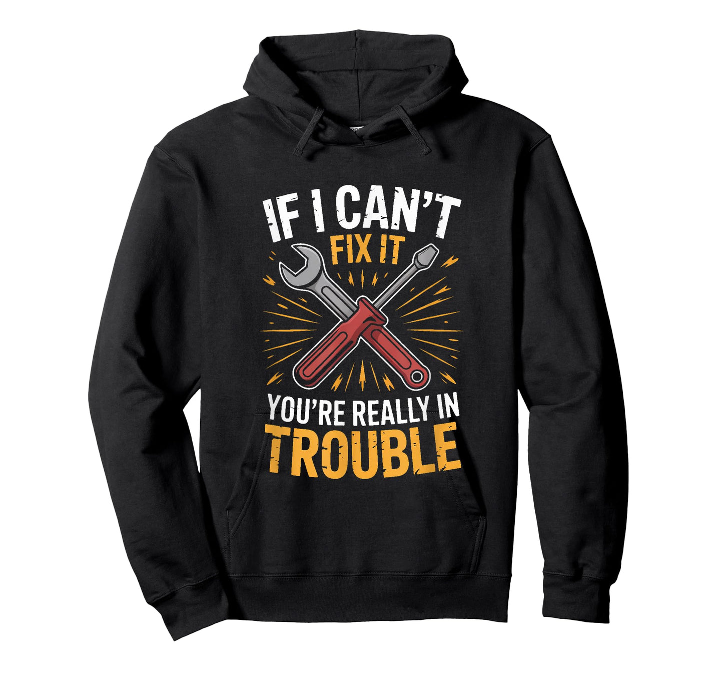 If I Cant Fix It Youre Really in Trouble Mechanic Humor T-Shirt