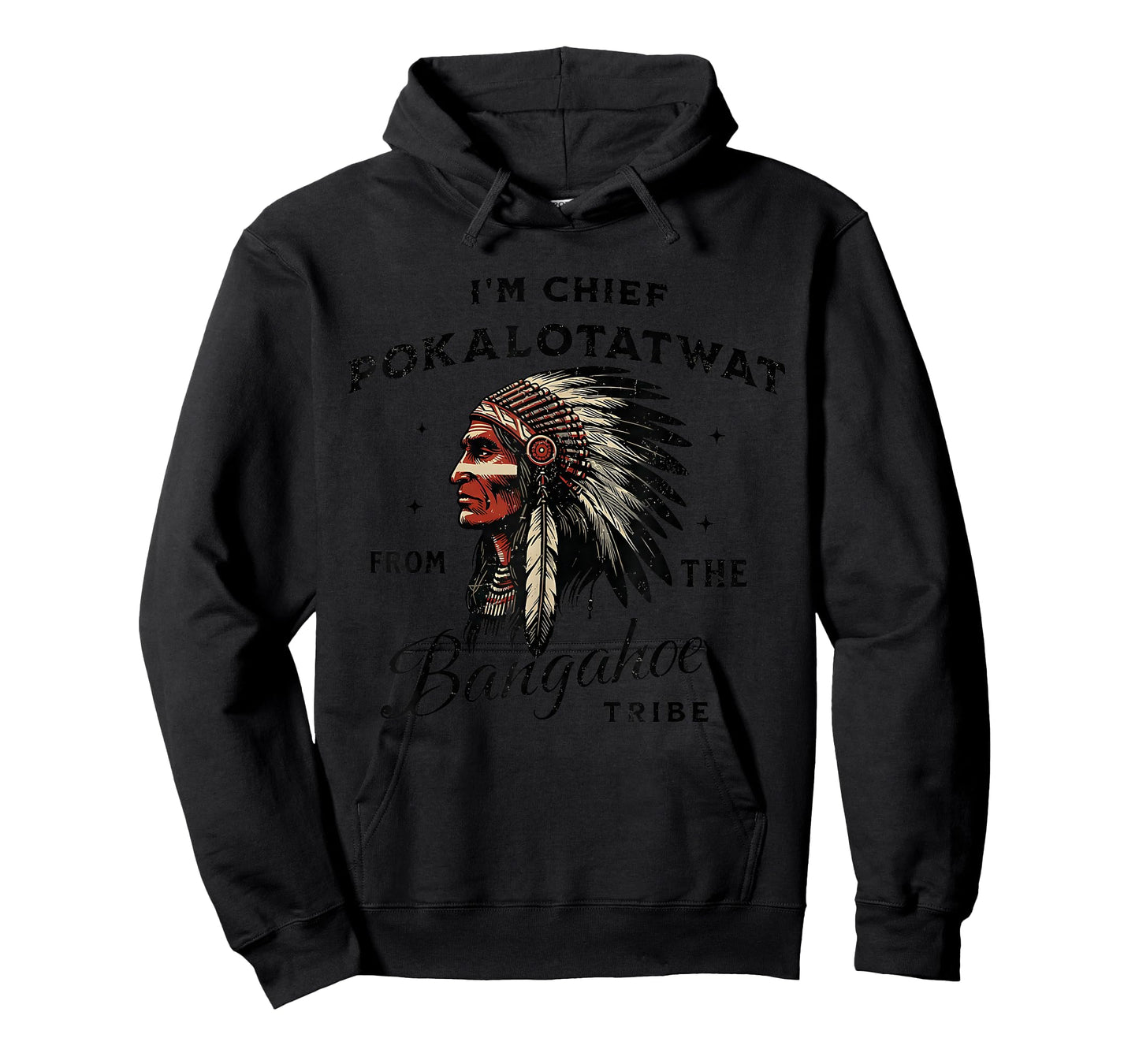 I'm Chief Pokalotatwat from The Tribe Indigenous Native T-Shirt
