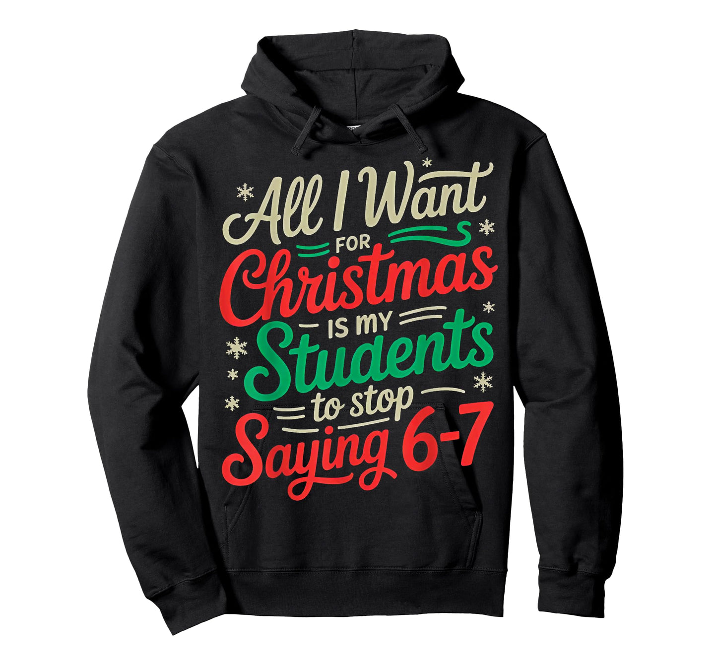 Students Saying 6-7 67 Six Seven Funny Teacher Christmas T-Shirt