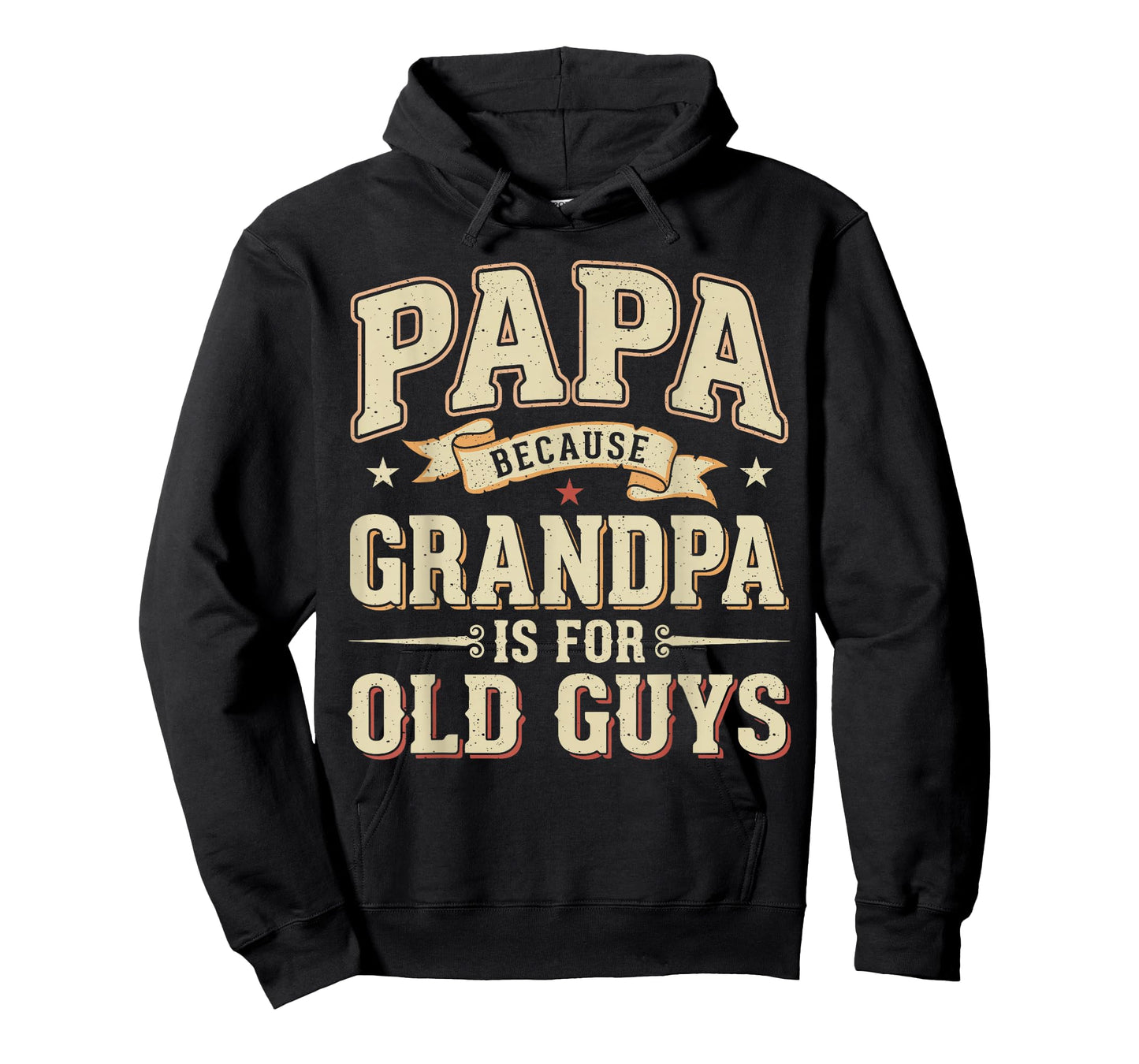 Funny Papa Because Grandpa is for Old Guys Papa Grandpa Men T-Shirt