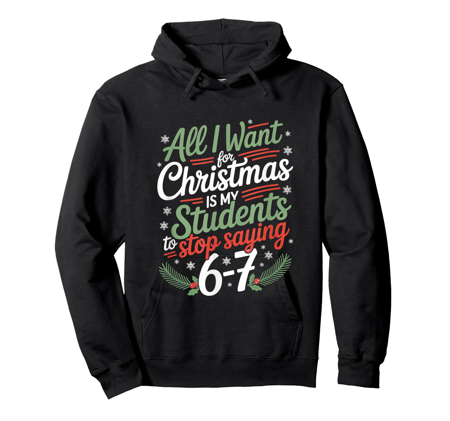 Students Saying 6-7 67 Six Seven Funny Teacher Christmas T-Shirt
