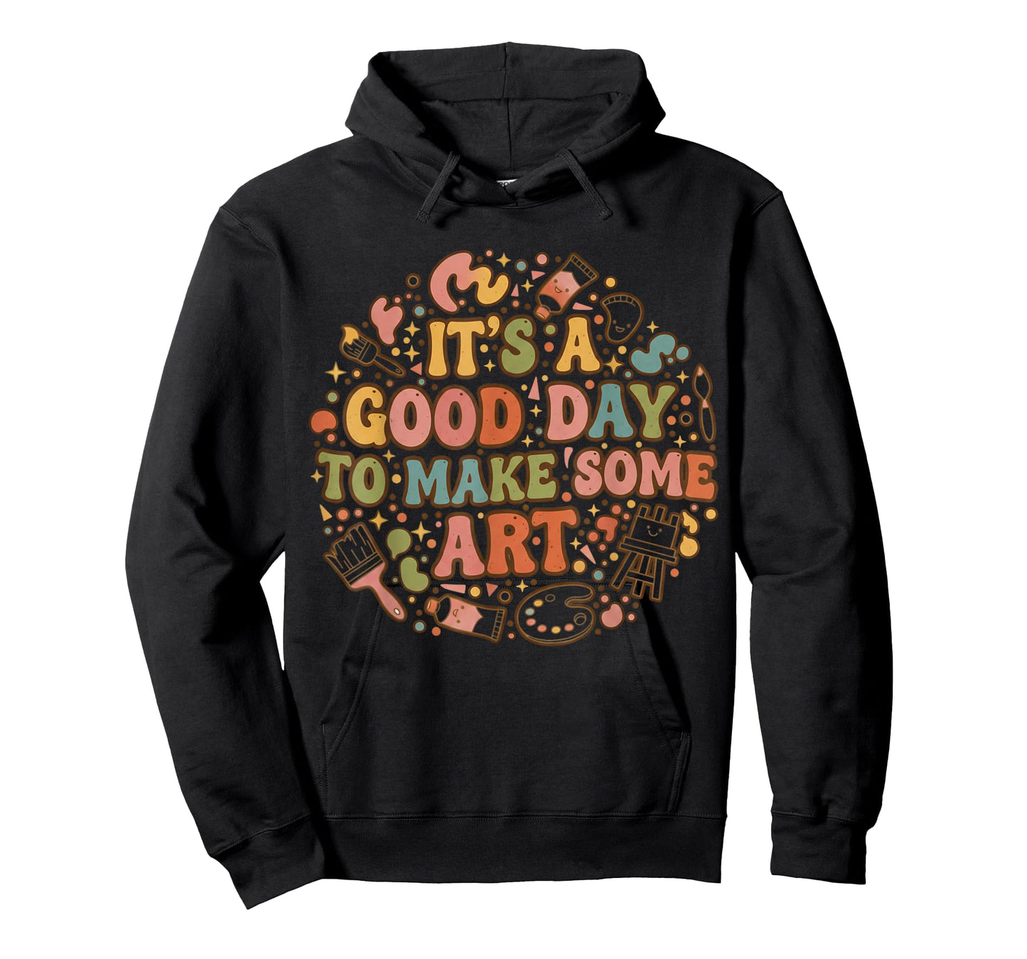 It s A Good Day to Make Art Funny Artists Teacher Painter T-Shirt