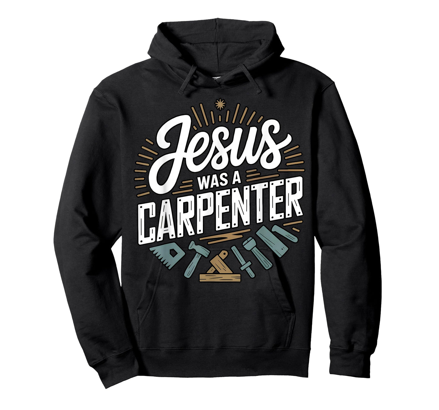Jesus was a Carpenter Woodworker Funny Christian T-Shirt
