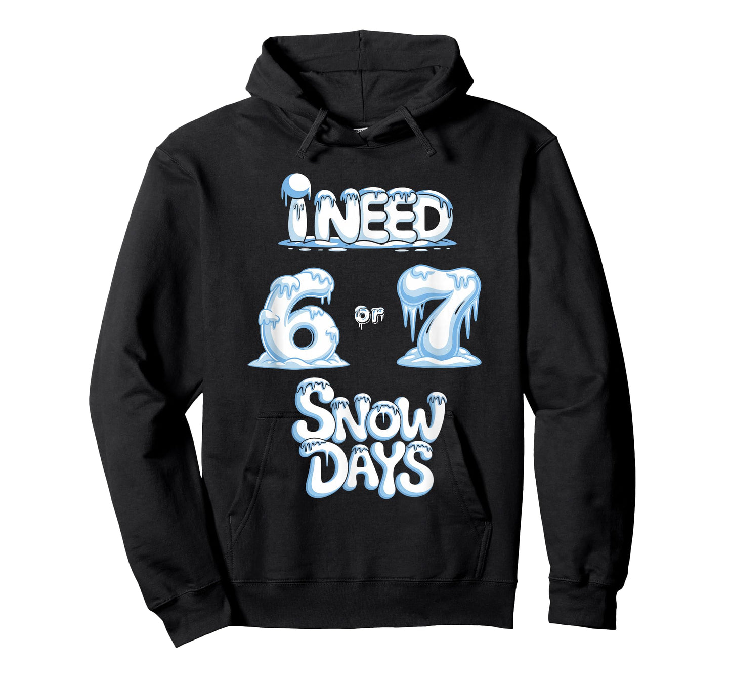 I Need 6 7 Snow Days Funny Snowy Day Teacher and School T-Shirt