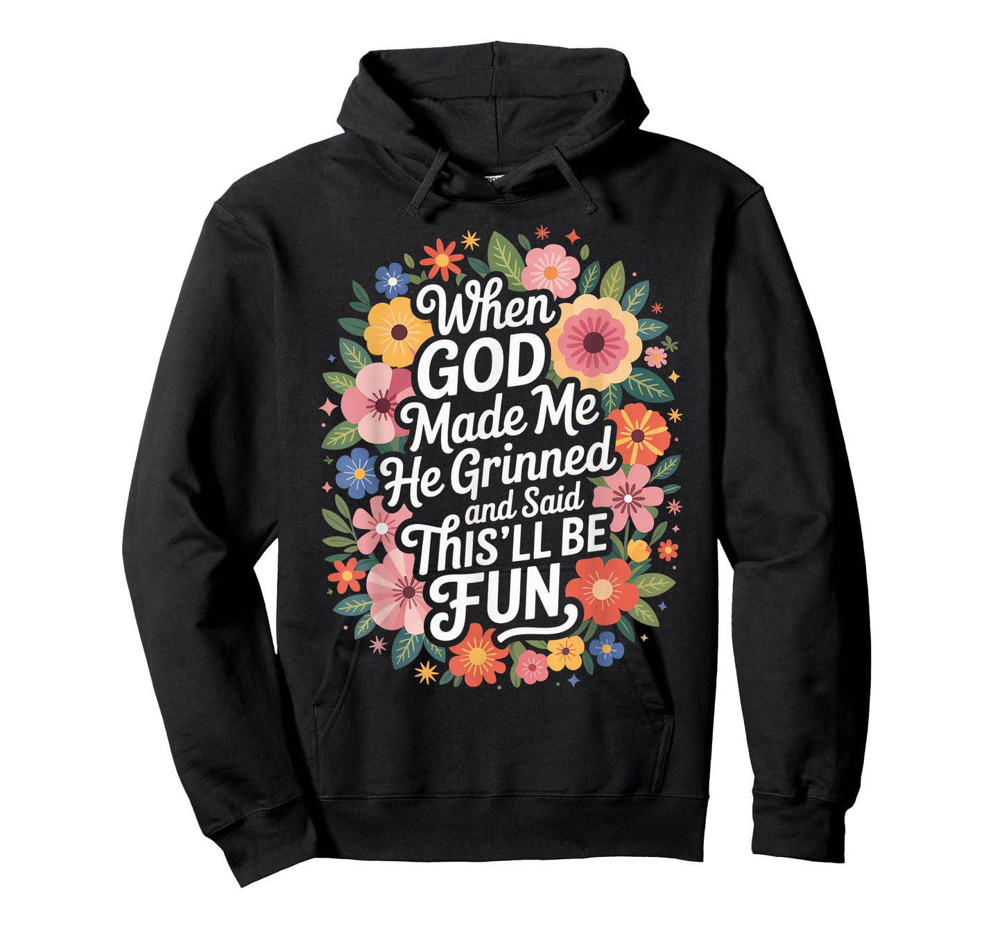 When God Made Me He Grinned Said This'll Be Fun Kids T-Shirt