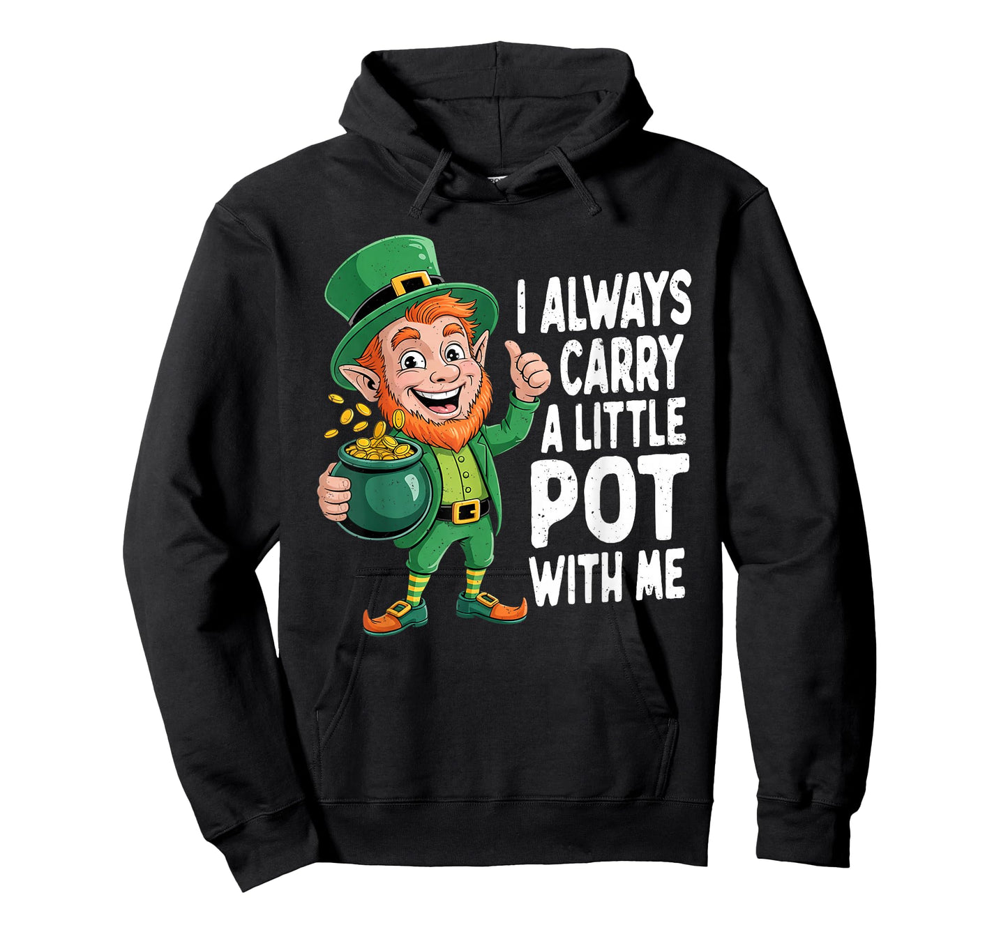 I Always Carry A Little Pot with Me Funny St Patrick Day T-Shirt