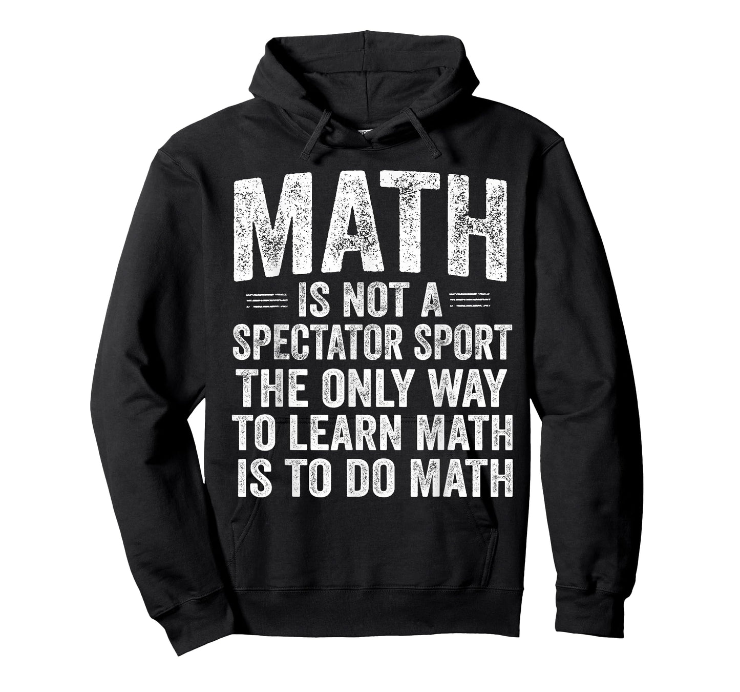 Math is Not A Spectator Sport Learn by Doing Funny T-Shirt