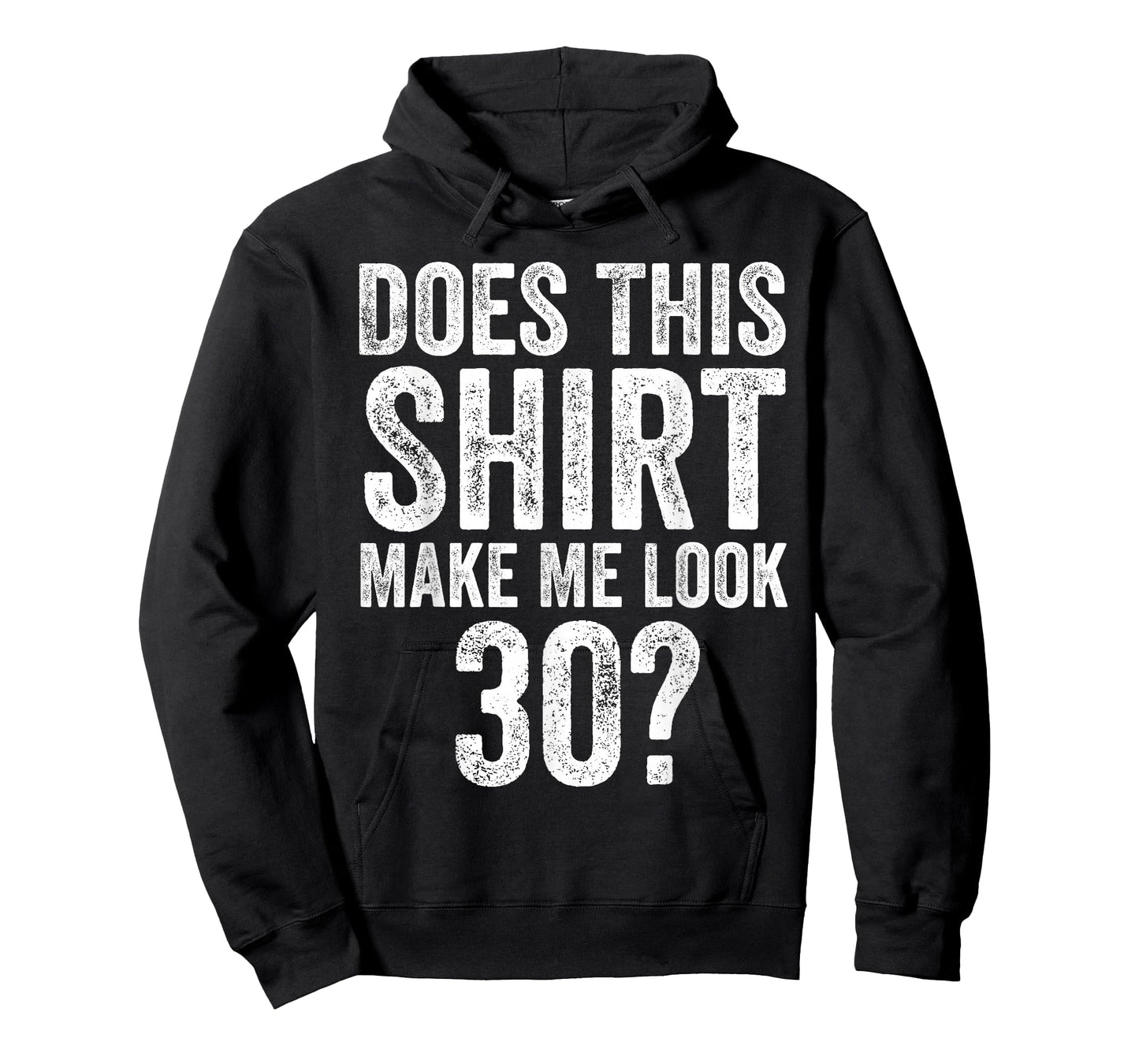 Does This Shirt Make Me Look 30 Funny 30th Birthday T-Shirt