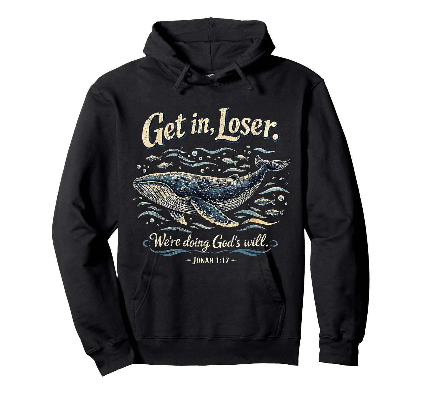 Get in Loser We’re Doing God’s Will Jonah 1:17 Christian T-Shirt