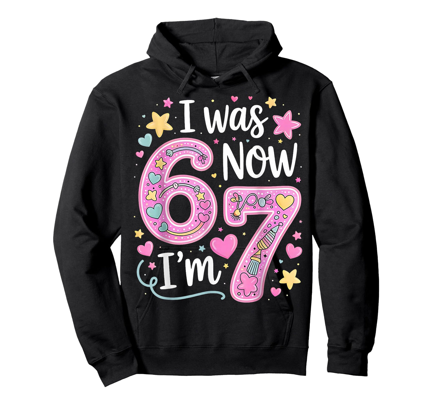 Funny 67 Meme 7th Birthday Girl I was 6 Now I'm 7 Year Old T-Shirt