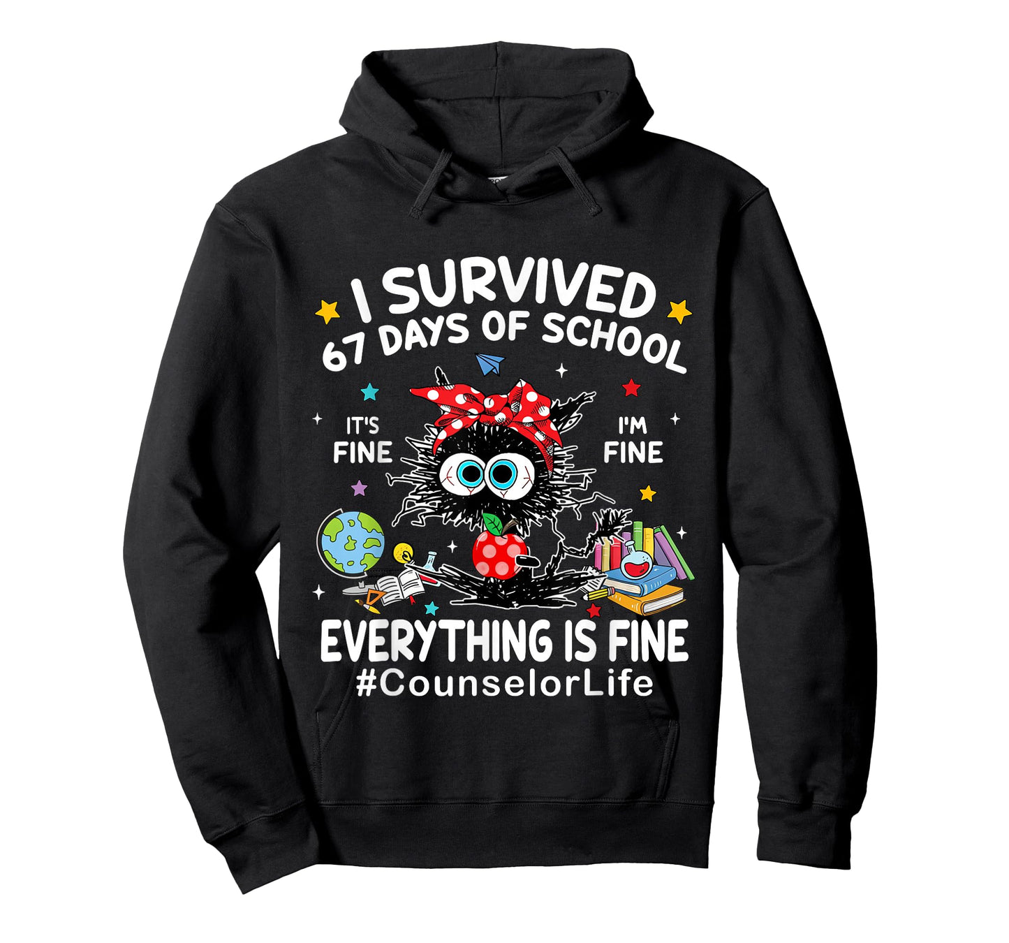 I Survived 67 Days of School Its Fine Im Fine Counselor Life T-Shirt