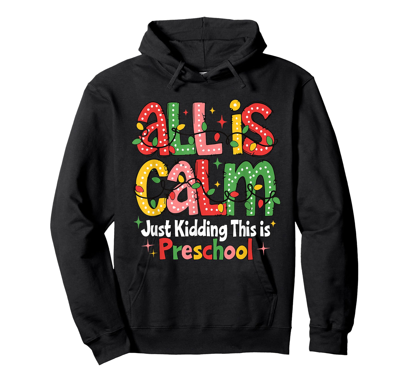 All is Calm Just Kidding This is Preschool Teachers T-Shirt