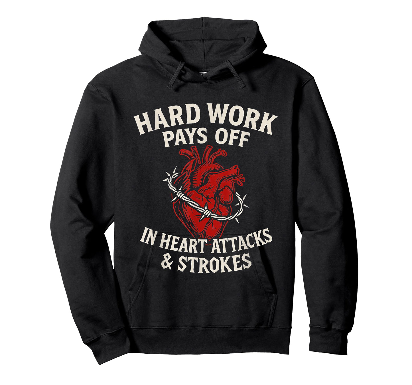 Hard Work Pays Off Sarcastic Heart Attack Humor Satire T-Shirt