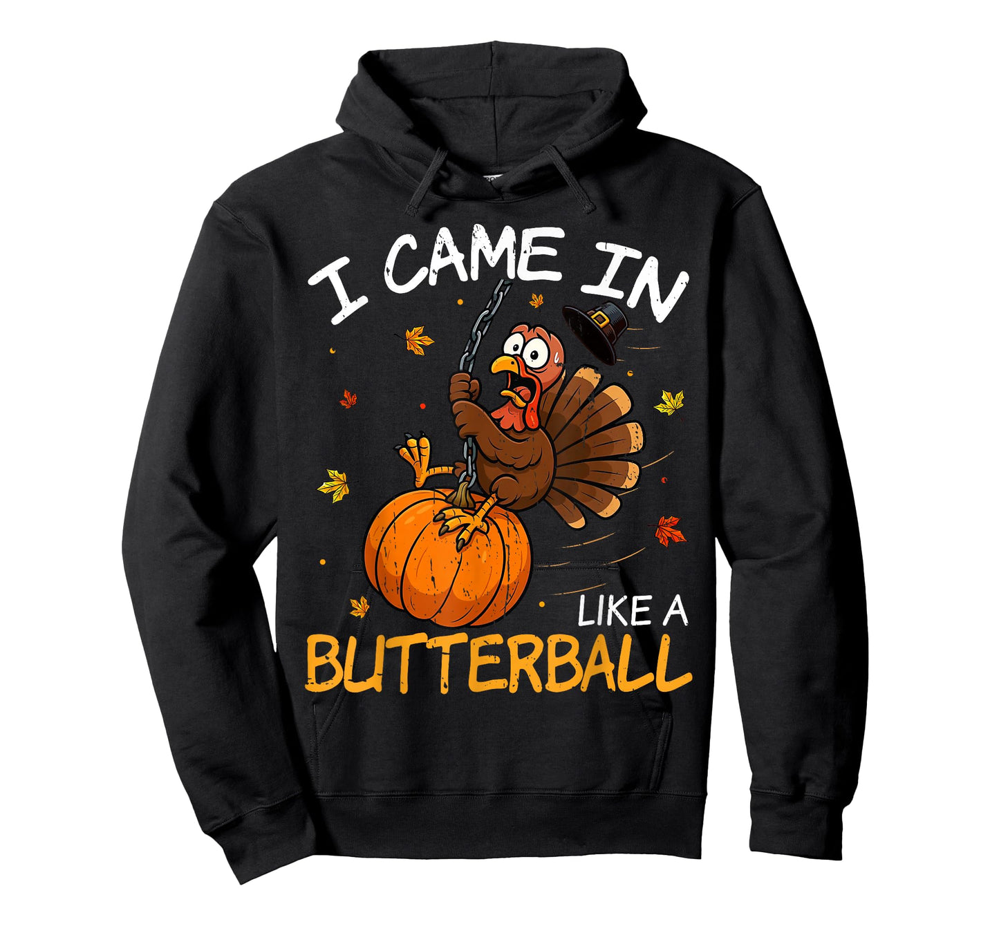Came in Like A Butterball Funny Thanksgiving Men Women Kids T-Shirt