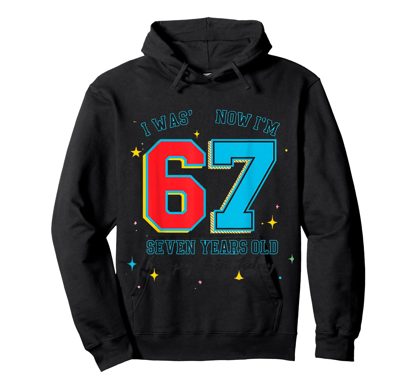 I was 6 Now I'm 7 Birthday, Funny 67 Viral Meme,7 Year Old T-Shirt