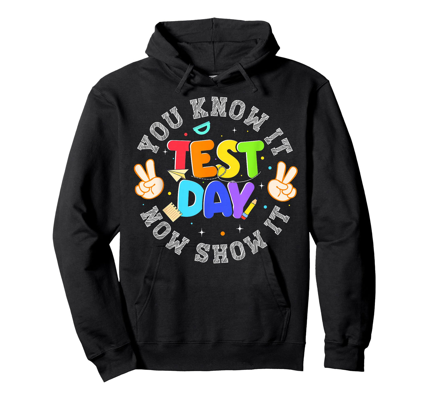 Testing Day You Know It Now Show It Teacher Men Women Kids T-Shirt