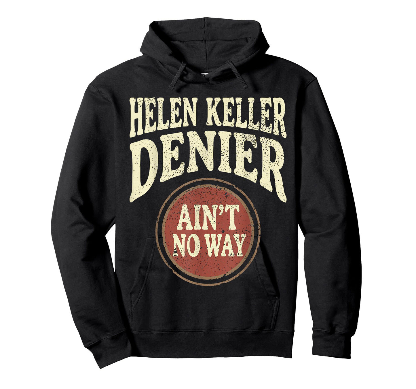 Helen Keller Denier Ain't No Way Vintage Meme T-Shirt