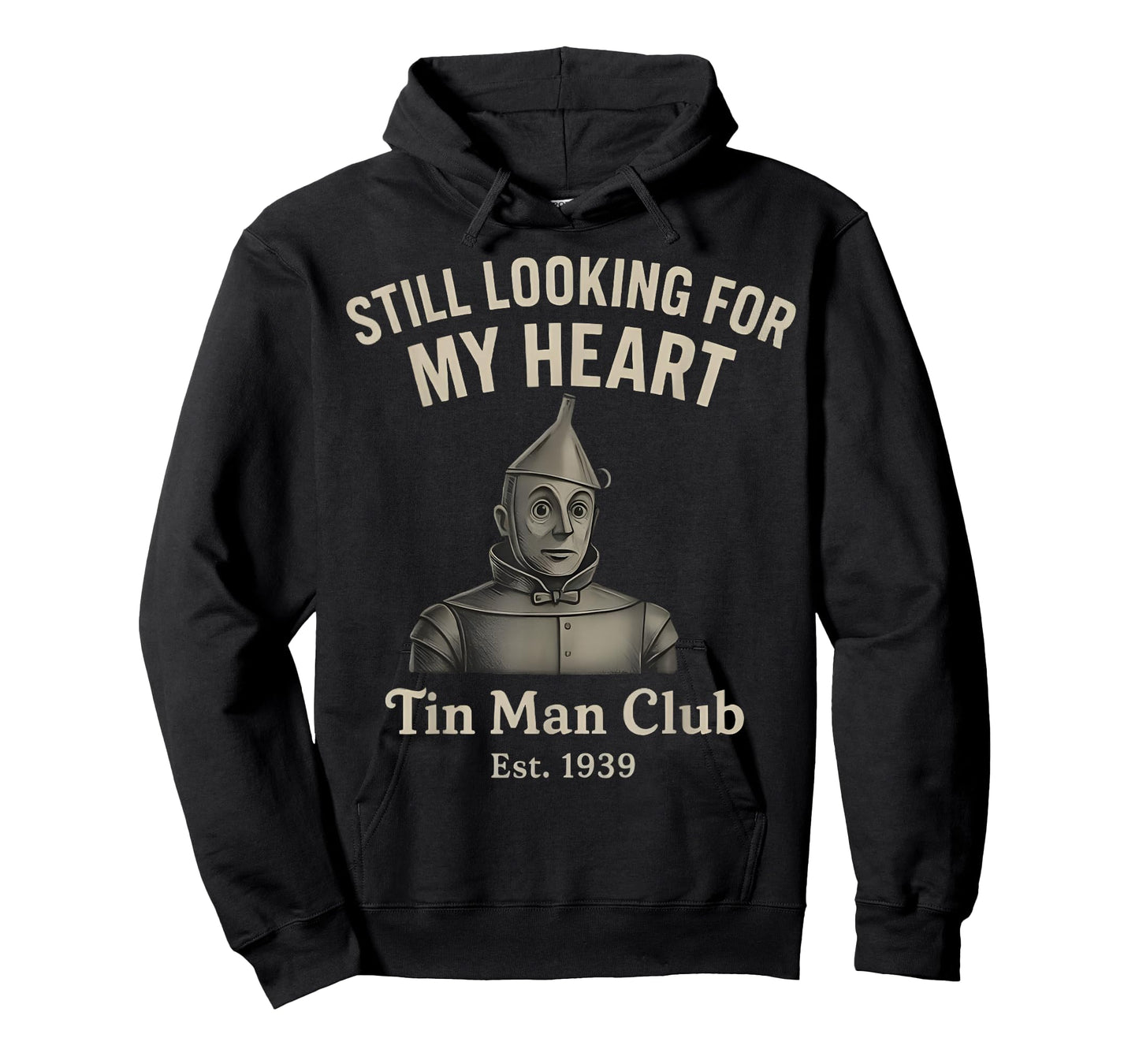 Still Looking for My Heart Tin Man Club est 1939 Funny T-Shirt