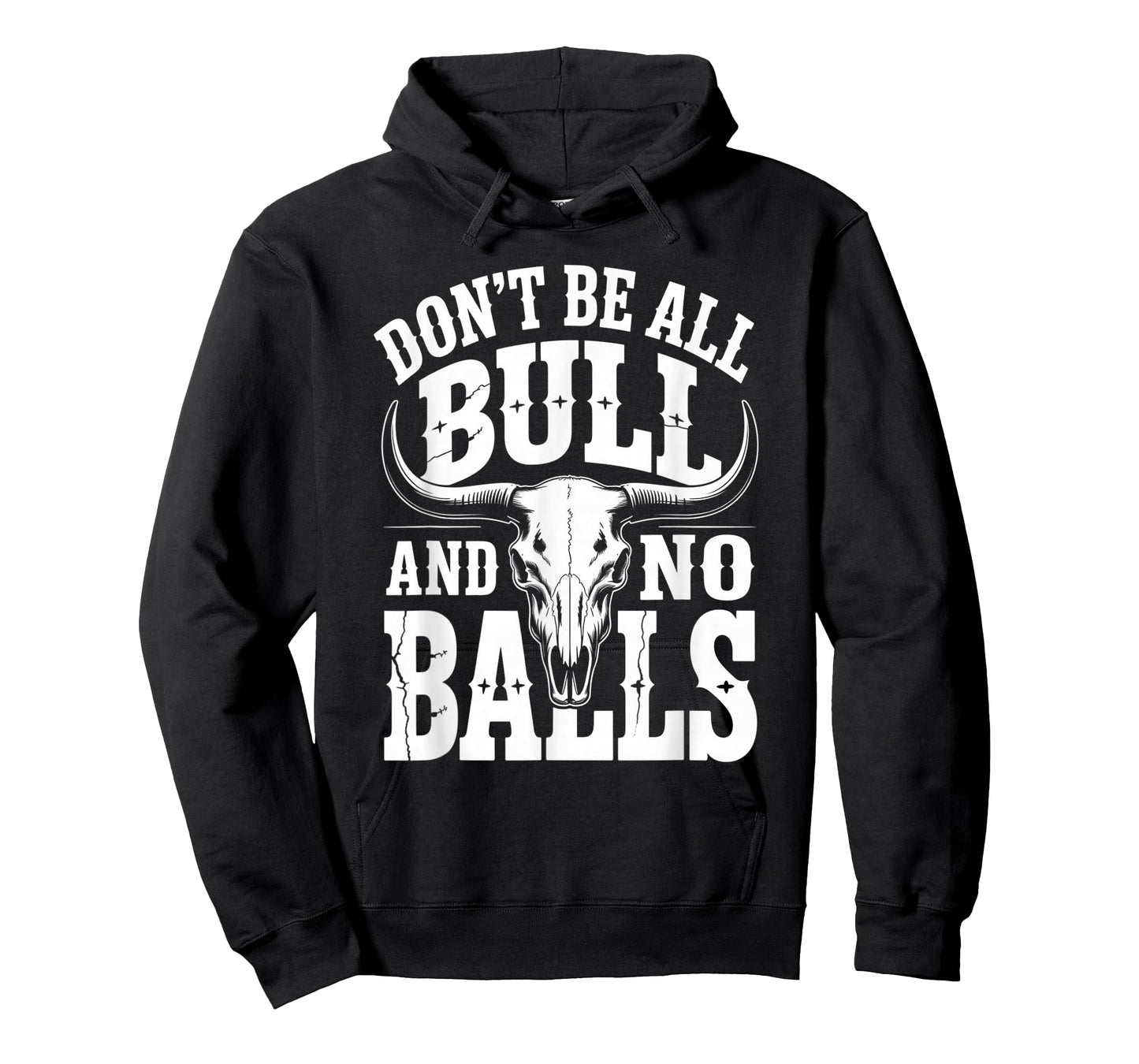 Dont Be All Bull and No Balls Funny Military Veteran T-Shirt