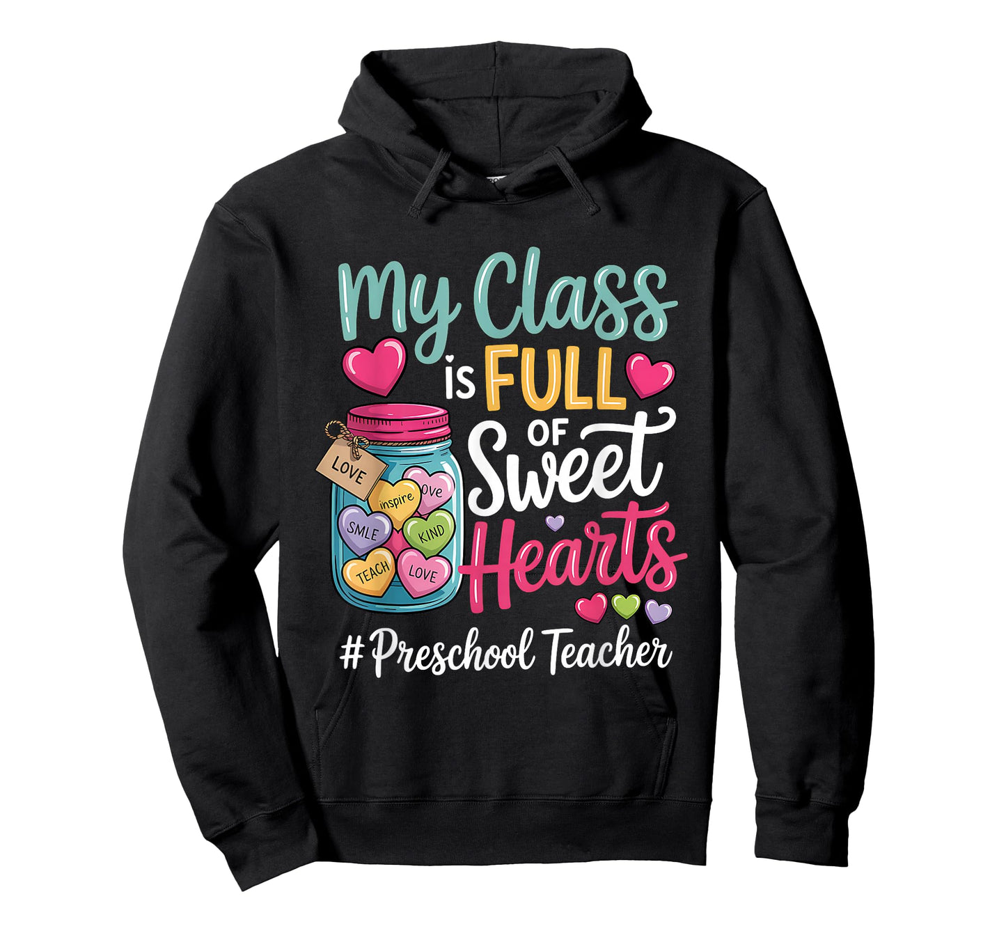 My Class is Full of Sweet Hearts Preschool Teacher Valentine T-Shirt