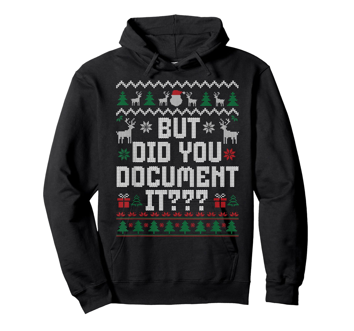But Did You Document It Funny Office Christmas Ugly Sweater T-Shirt