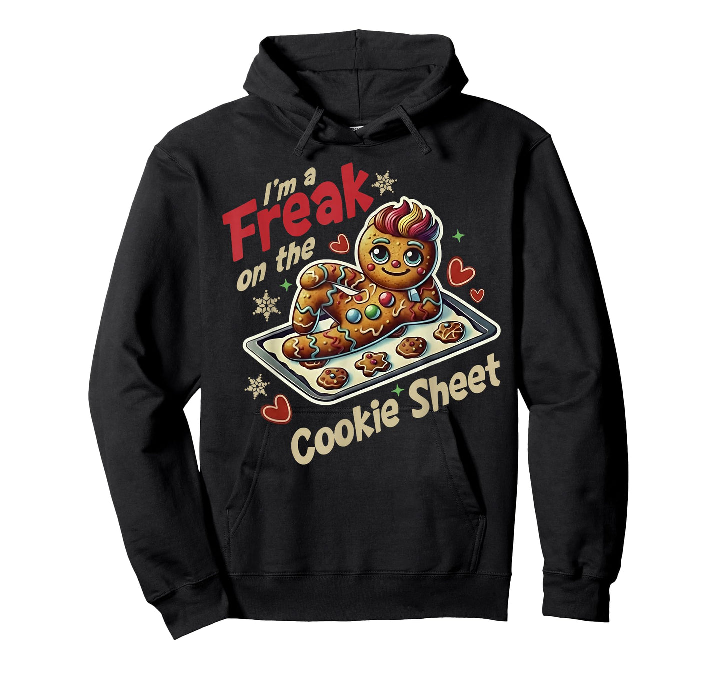 I'm A Freak On The Cookie Sheet T-Shirt