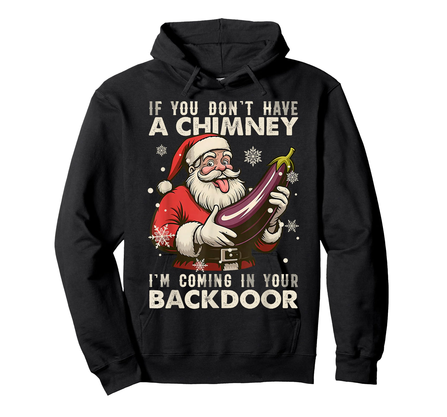 Santa If You Dont Have A Chimney Im Coming in Your Backdoor T-Shirt