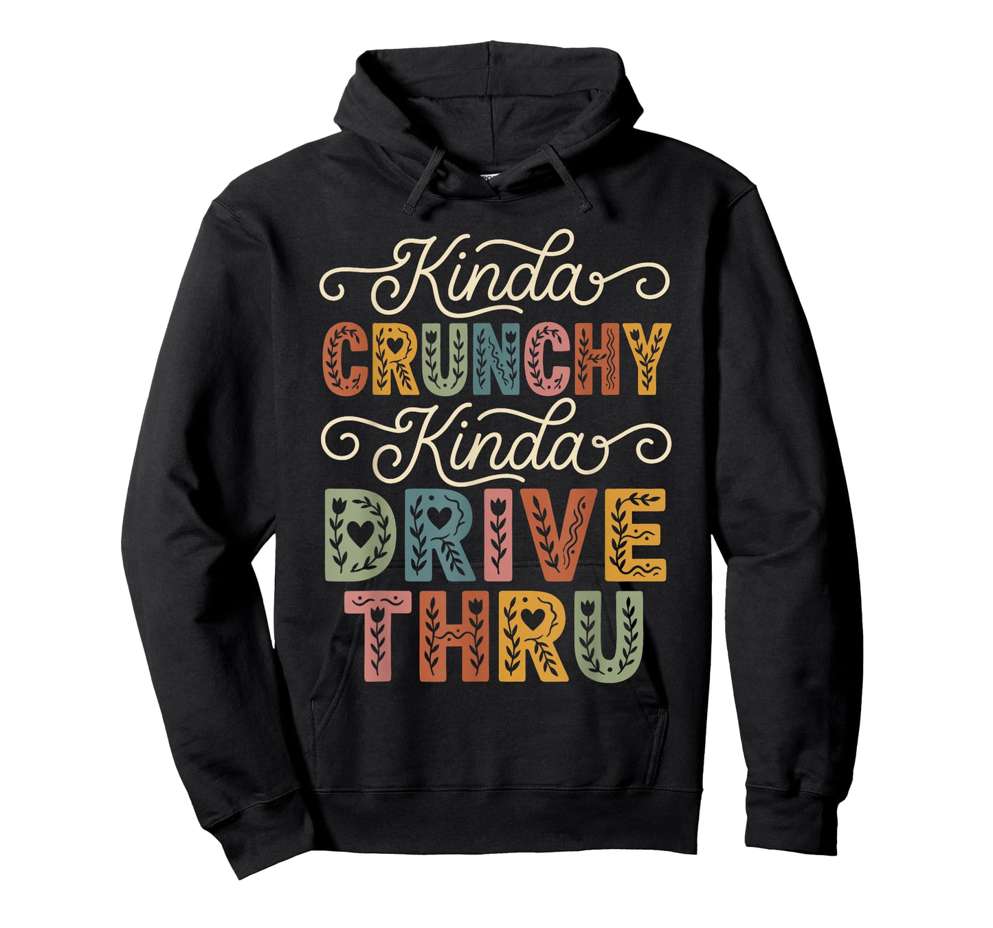 Funny Crunchy Mama Kinda Crunchy Kinda Drive-Thru T-Shirt