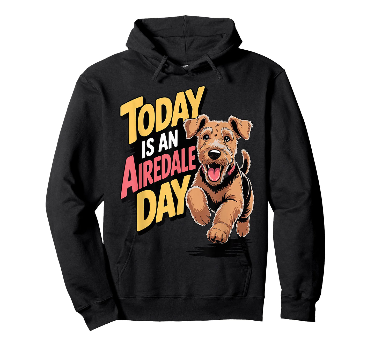 Today is an Airedale Day Cartoon Pet Pup Dog Breed Airedale T-Shirt