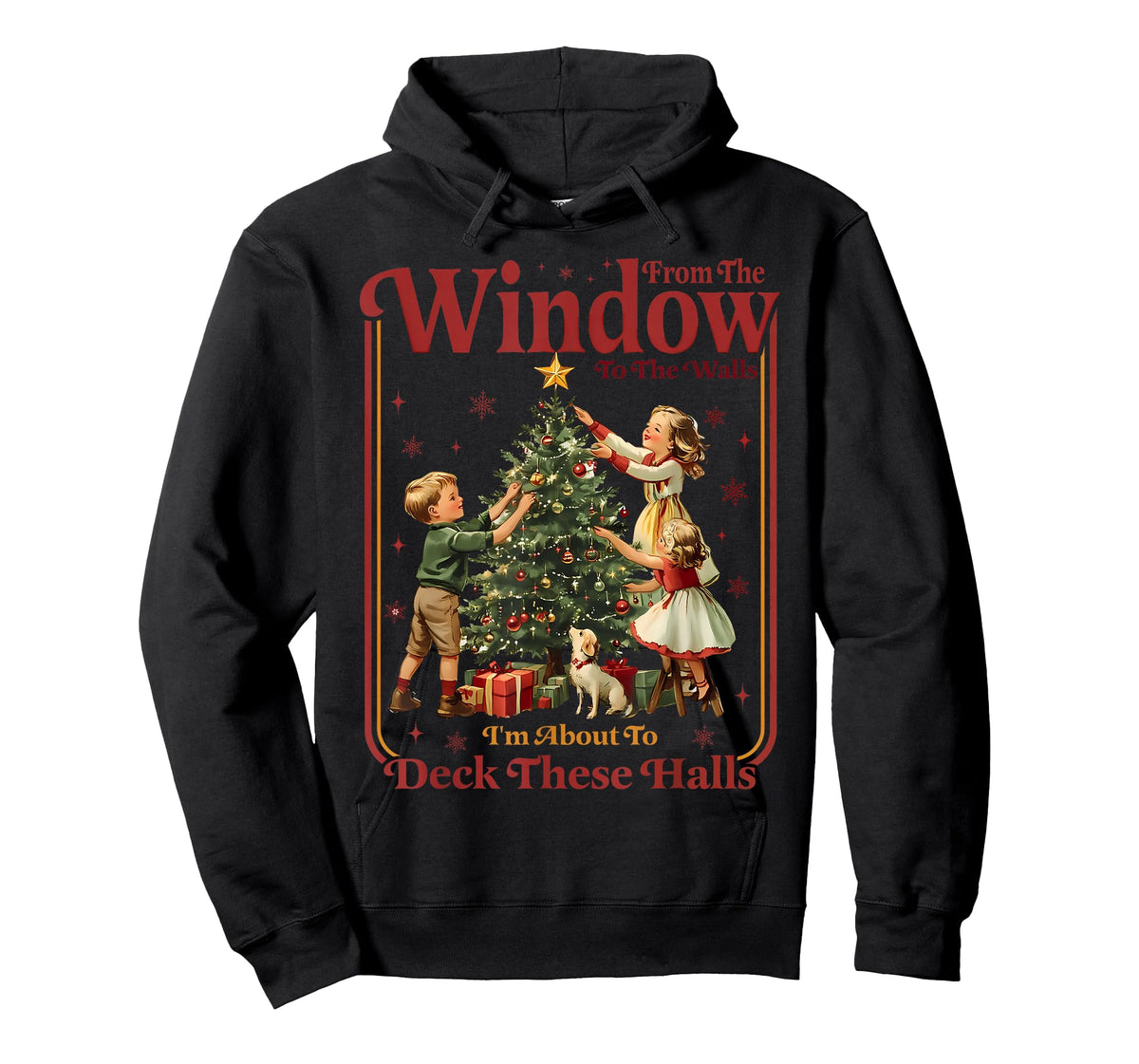 from The Windows to The Walls I'm About to Deck These Halls T-Shirt