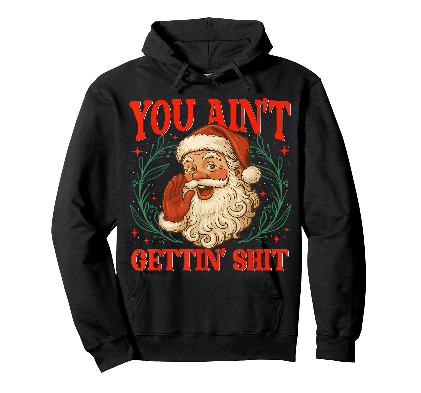 Retro You Ain't Getting Shit Funny Santa Christmas Humor T-Shirt