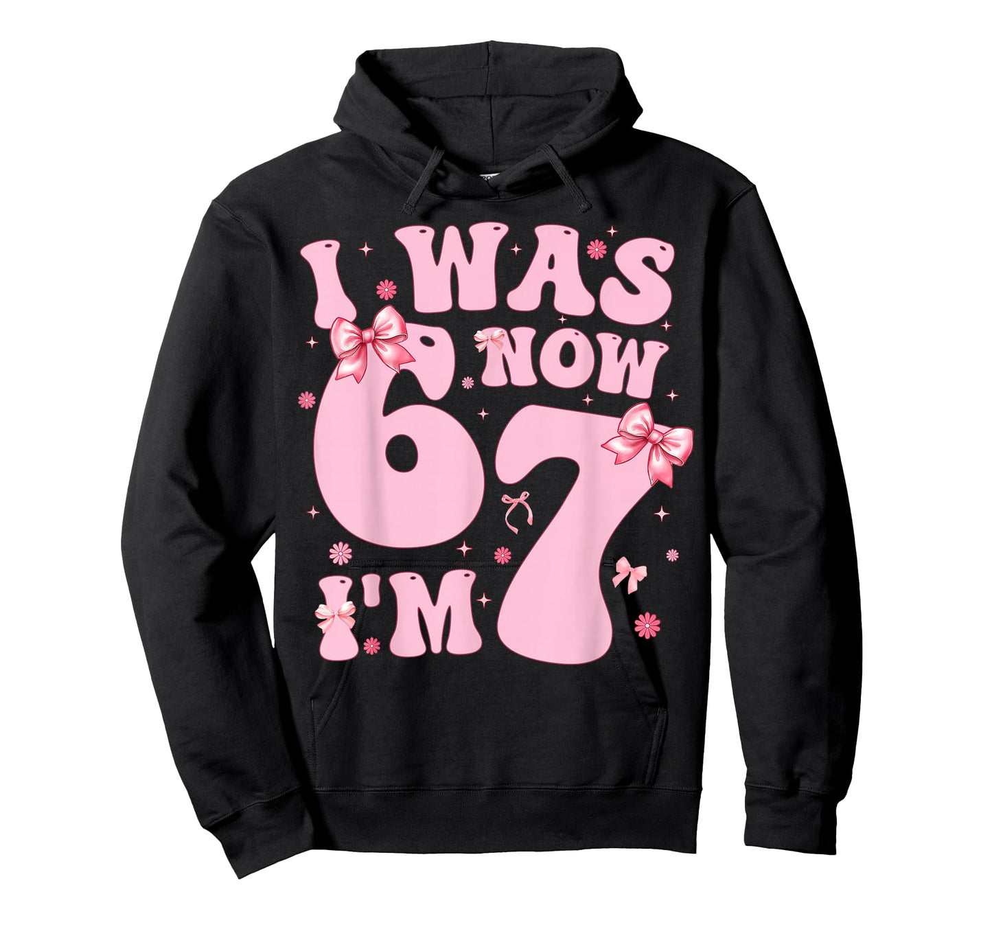 7 Year Old Birthday Girl Shirt - I was 6 Now I'm 7 67 Funny T-Shirt