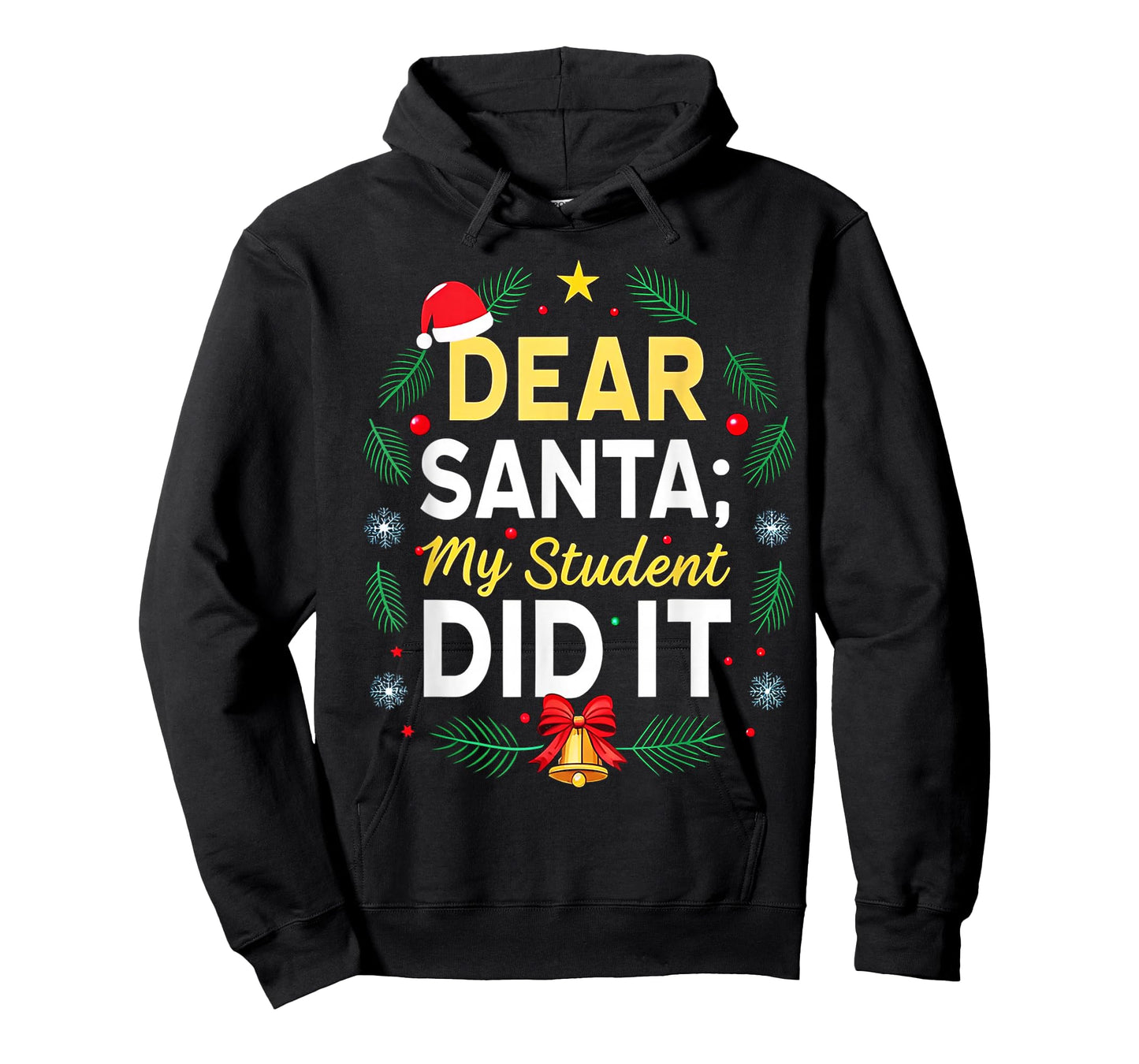 Dear Santa My Student Did It Humor School Teacher Funny T-Shirt