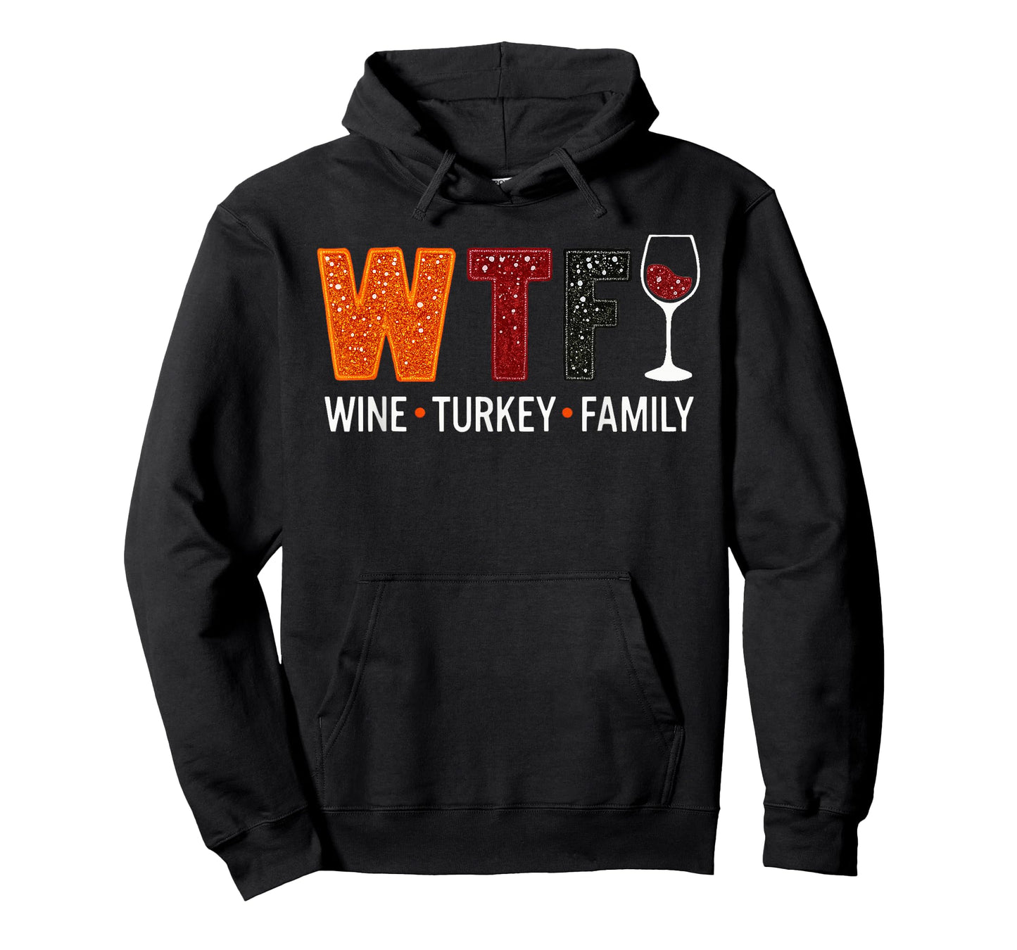 WTF Wine Turkey Family Funny Thanksgiving T-Shirt