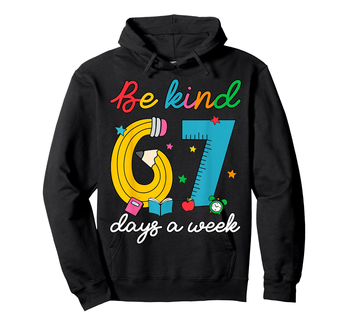 Be Kind 6 7 Days A Week Funny 67 Teacher School Librarian T-Shirt