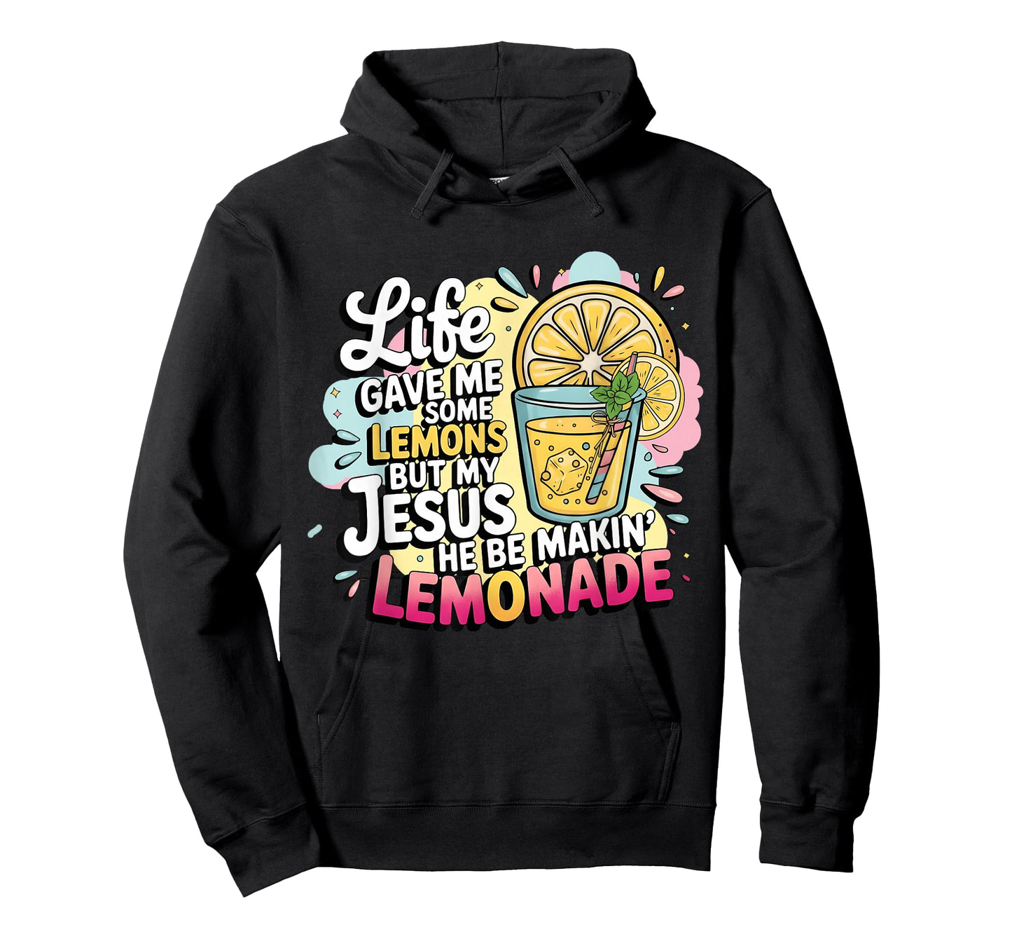 Life Gave Me Some Lemons But My Jesus He Be Makin' Lemonade T-Shirt