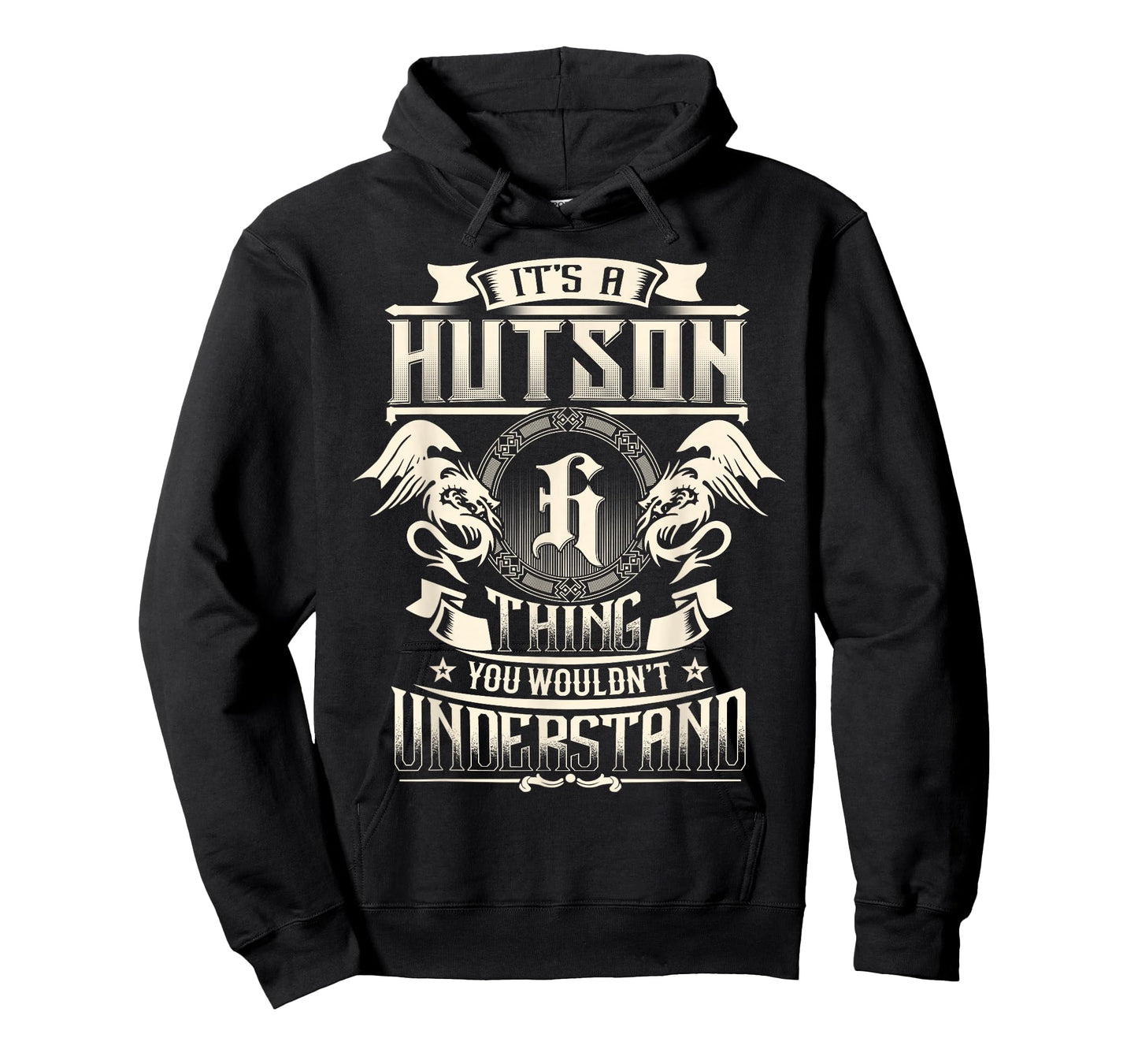 It's A HUTSON Thing You Wouldn't Understand Family Name T-Shirt