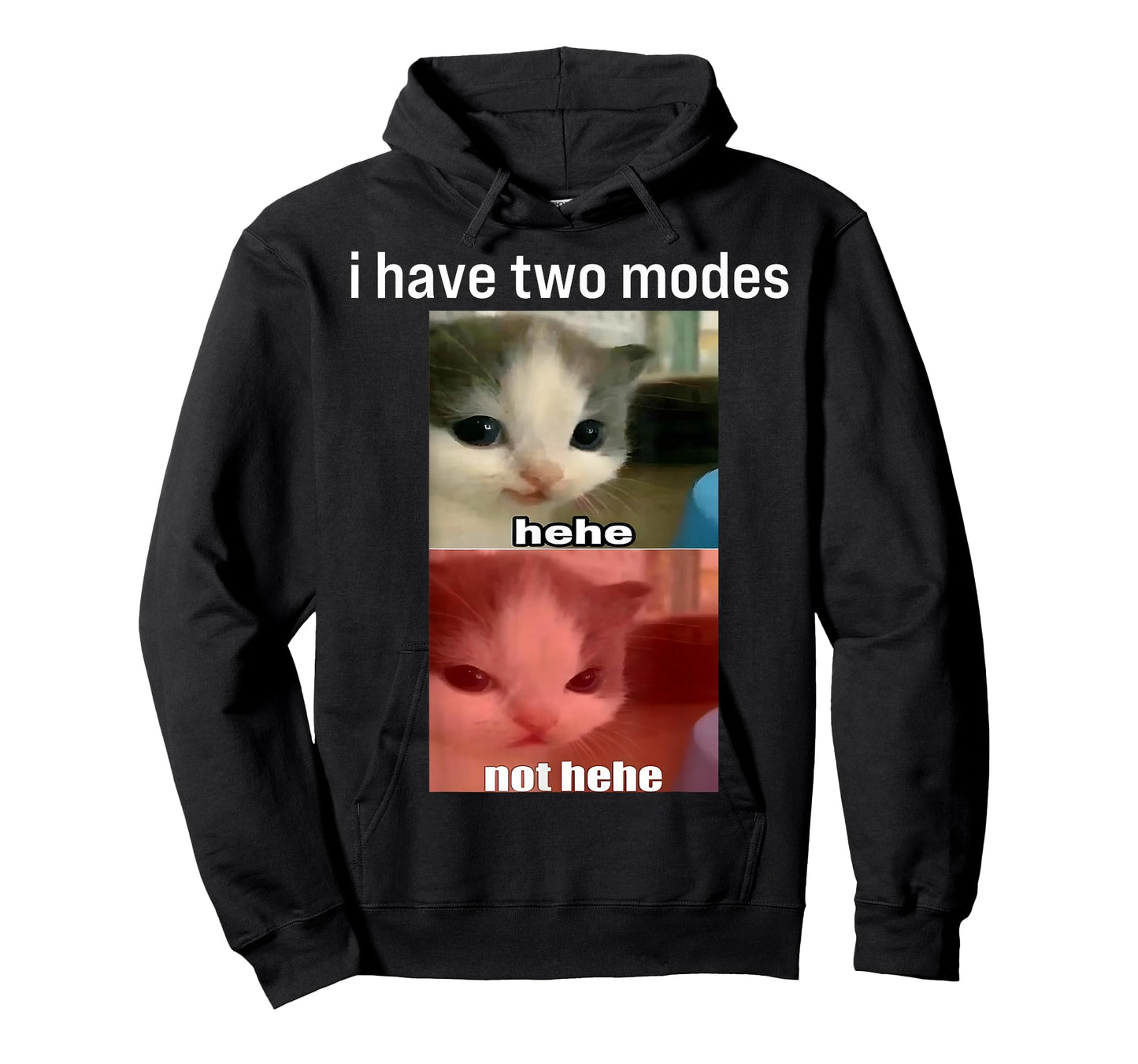 Funny Cat Meme I Have Two Modes Hehe Not Hehe Humor Cat Gift T-Shirt