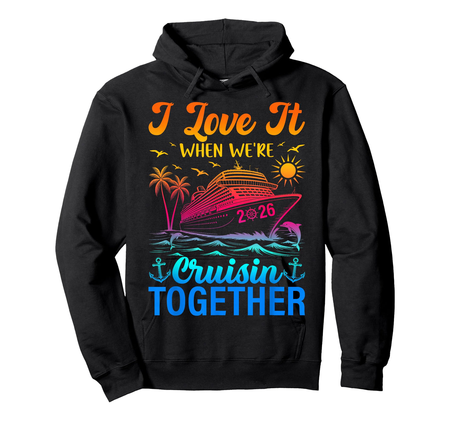Family Cruise 2026 I Love It When We're Cruisin' Together T-Shirt