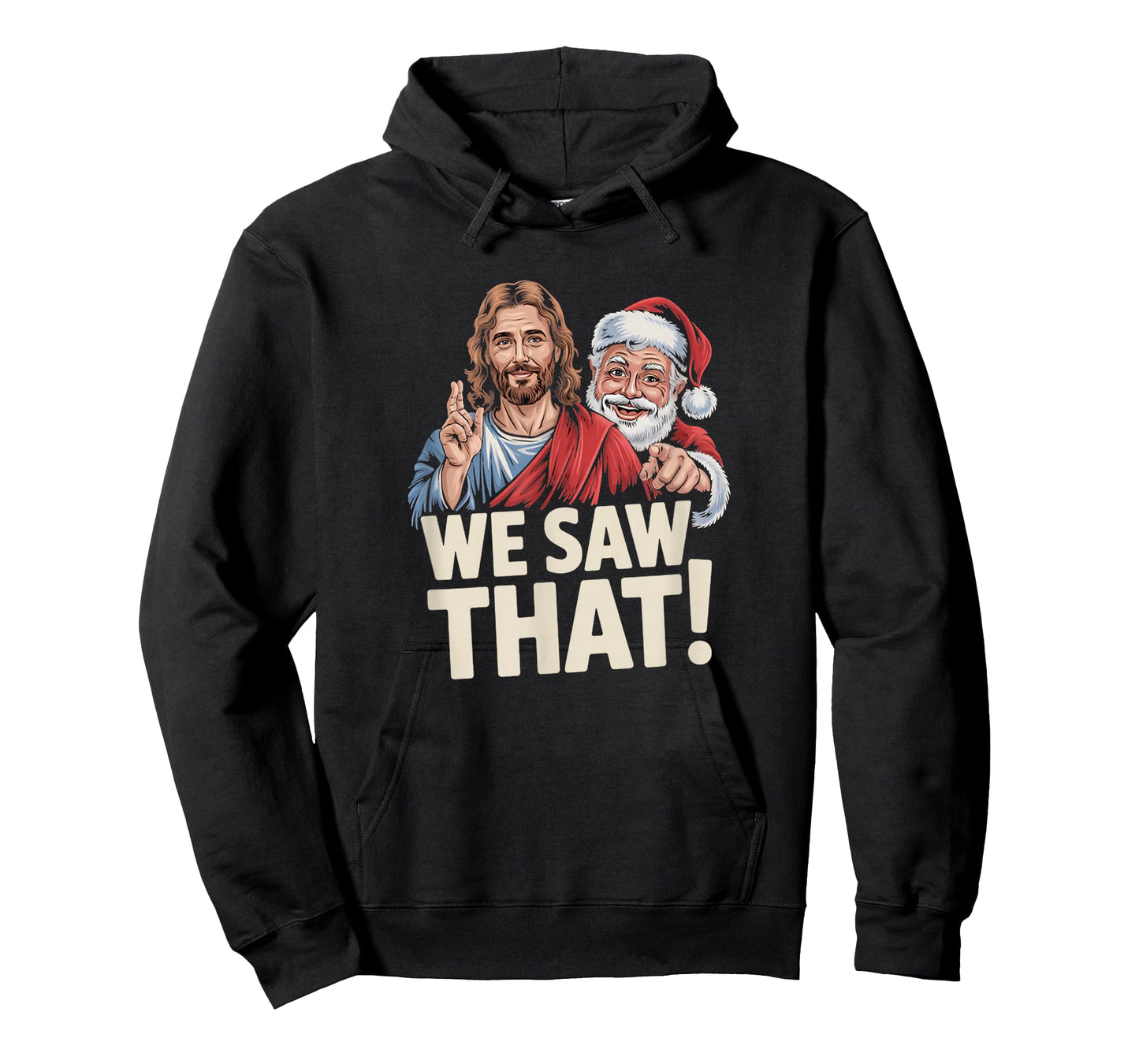 We Saw That Santa and Jesus are Always Watching Christmas T-Shirt