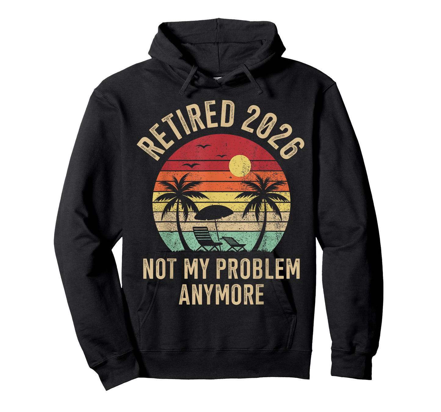 Retired 2026 not My Problem Anymore T-Shirt