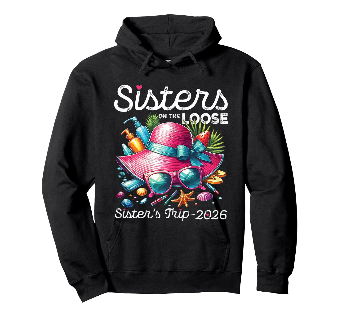 Sisters On The Loose 2026 Sister Vacation Trip T-Shirt