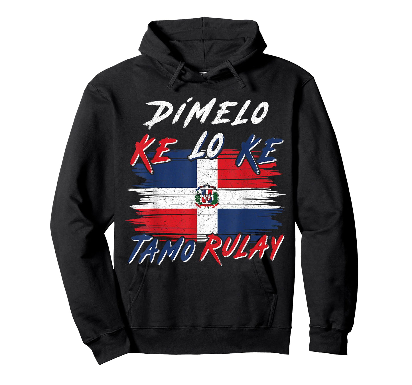 Dimelo Ke Lo Ke Tamo Rulay Dominican Republic Flag DR Slang T-Shirt