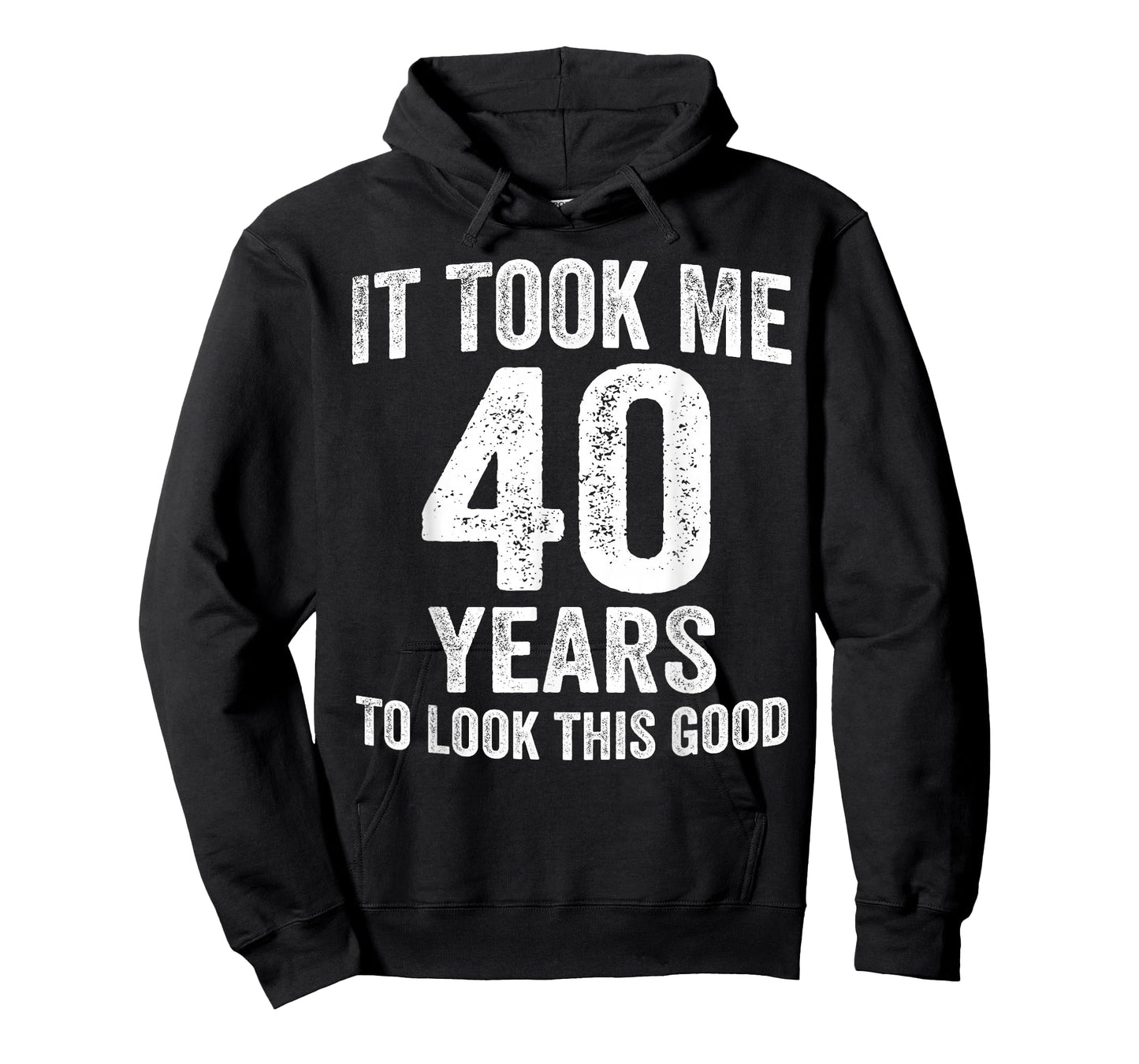 It Took Me 40 Years to Look This Good Funny 40th Birthday T-Shirt