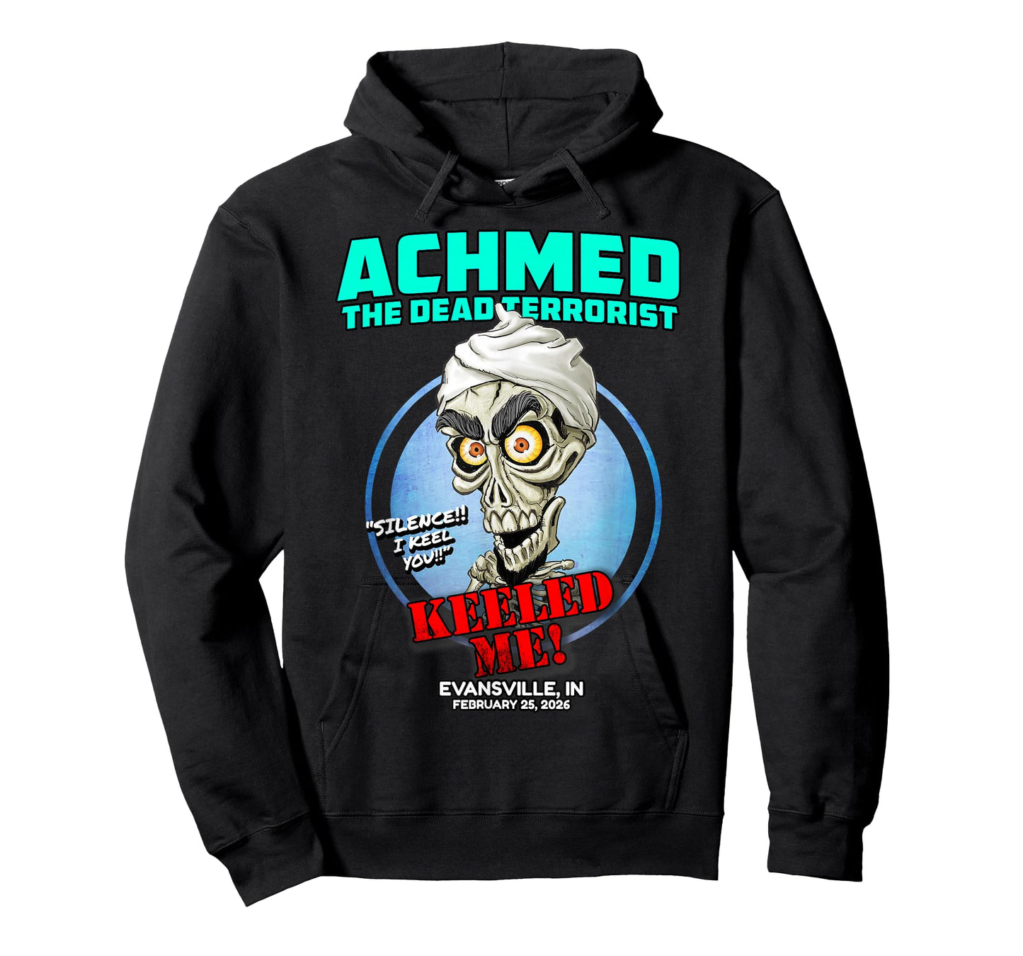 Achmed The Dead Terrorist Evansville, in (2026) T-Shirt