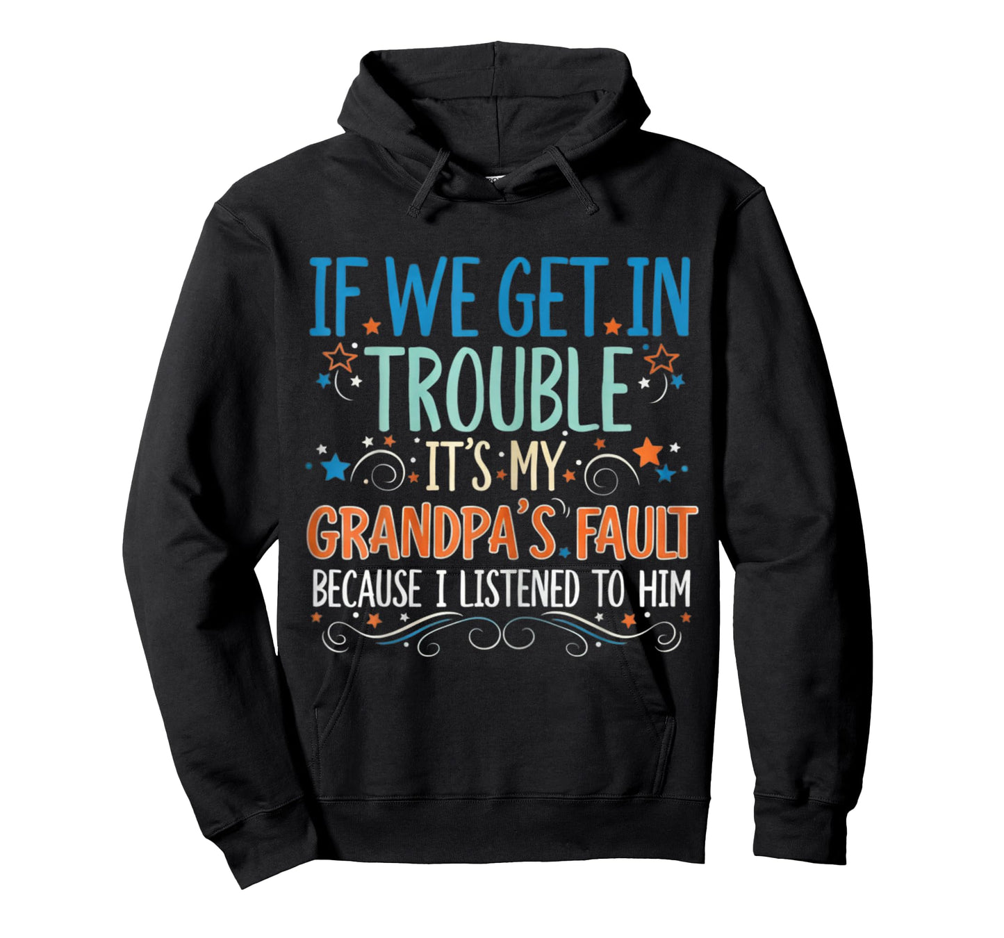 If We Get in Trouble It's My Papa's Fault I Listen to Him T-Shirt