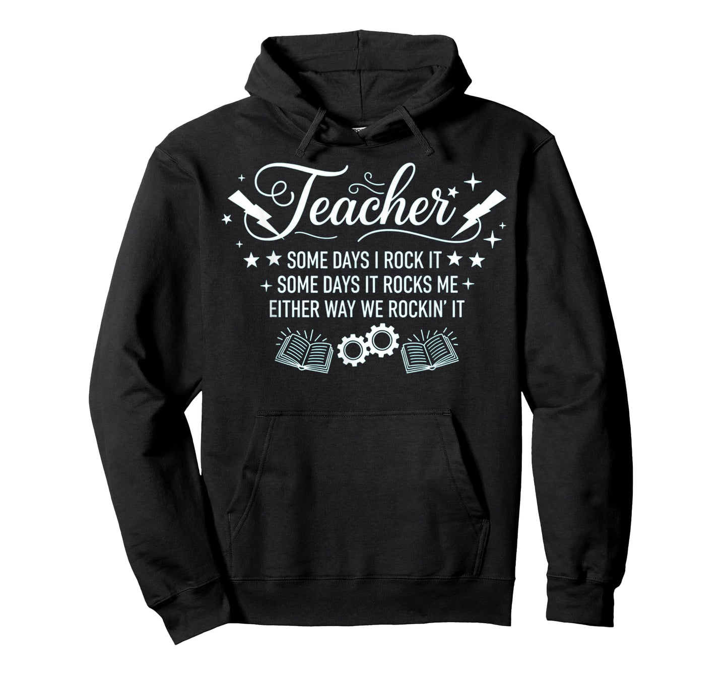 Some Days I Rock It Some Days It Rocks Me Sarcastic Teacher T-Shirt