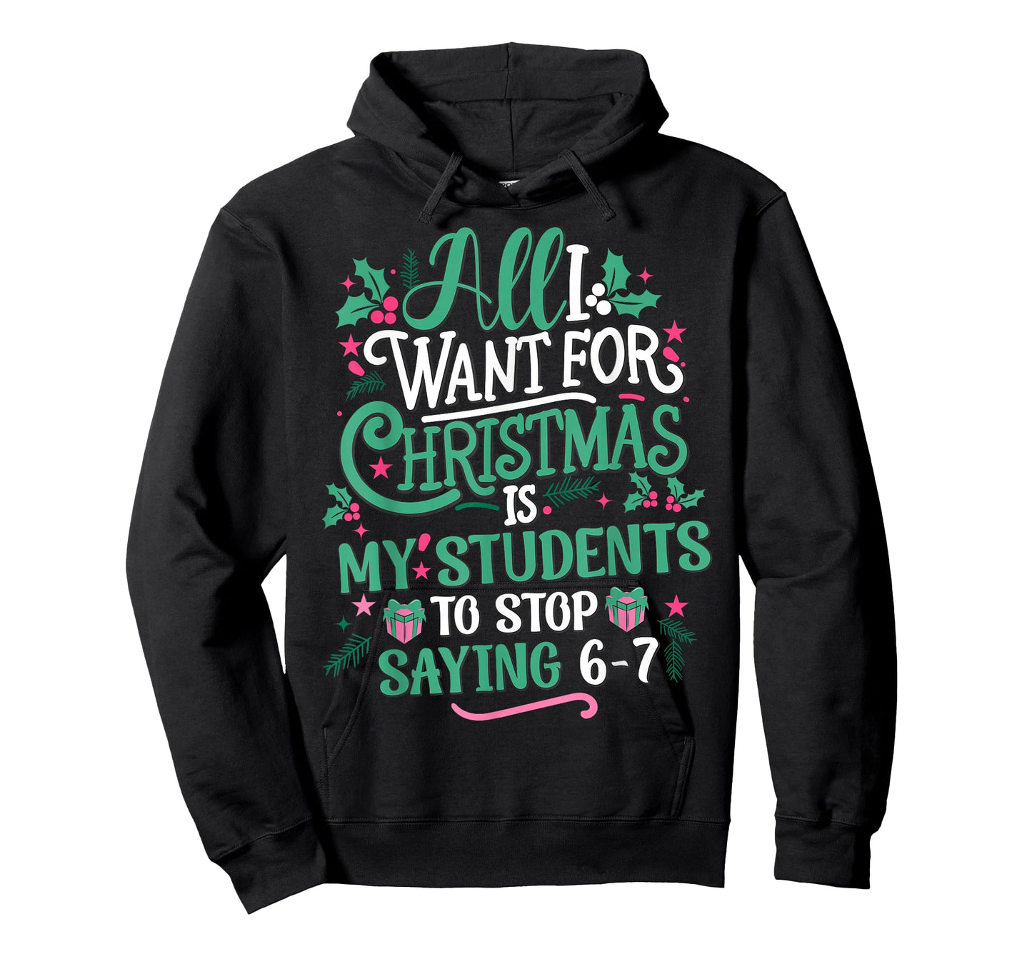 Students Saying 6-7 67 Six Seven Teacher Funny Christmas T-Shirt