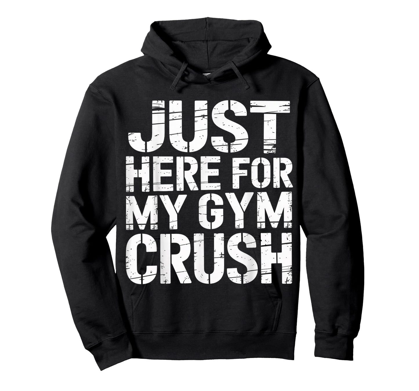 Just Here for My Gym Crush Fitness Exercise Motivation |- T-Shirt